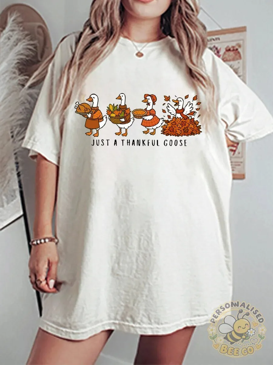 Just A Thankful Goose Thanksgiving Holiday Autumn Fall Season T-Shirt